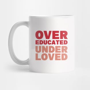 Over-educated under-loved red pink bloc text Mug